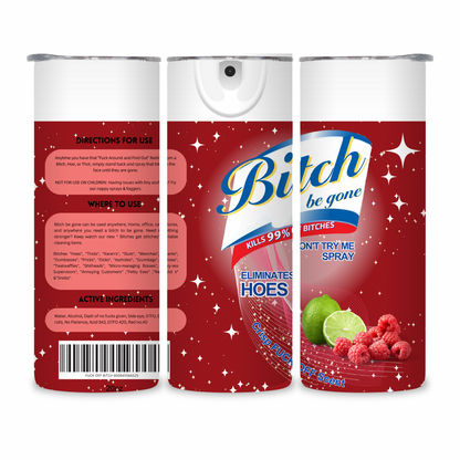 20 OZ Bitch Be Gone Stainless Steel Tumblers