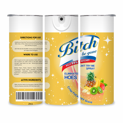 20 OZ Bitch Be Gone Stainless Steel Tumblers