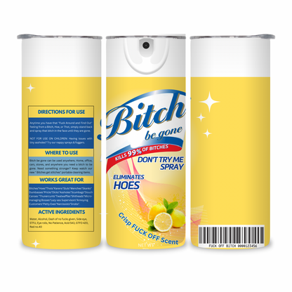 20 OZ Bitch Be Gone Stainless Steel Tumblers