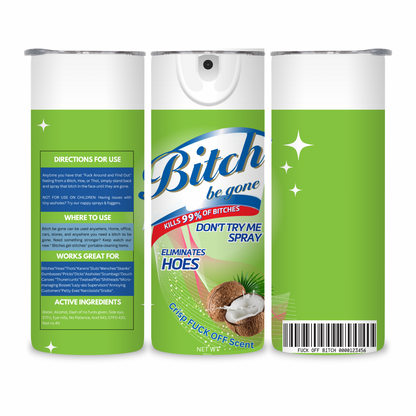 20 OZ Bitch Be Gone Stainless Steel Tumblers