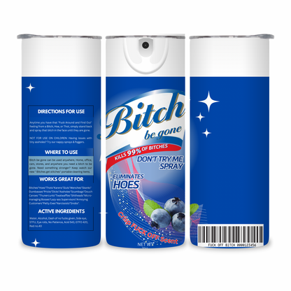 20 OZ Bitch Be Gone Stainless Steel Tumblers